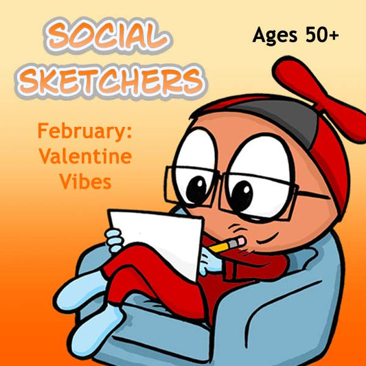 DC Social Sketchers (Month 06) February Package (4 Classes-Ages 50+): Valentine Vibes