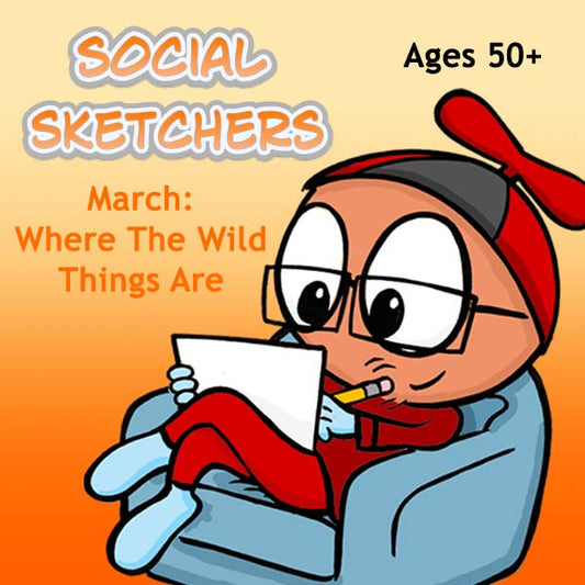 DC Social Sketchers (Month 07) March Package (4 Classes- Ages 50+): Where The Wild Things Are