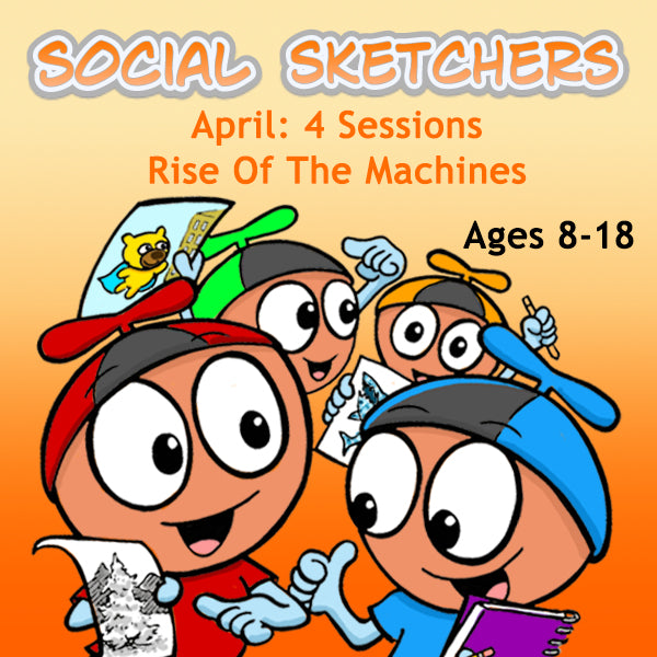 DC Social Sketchers (Month 08) April Package (4 Classes- Ages 8-18): Rise Of The Machines