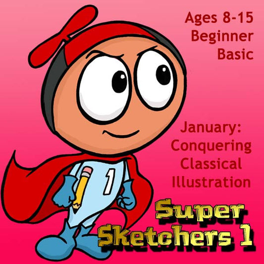 DC Super Sketchers 1 (Month 05) January Package (4 Classes- Basic Drawing): Conquering Classical Illustration