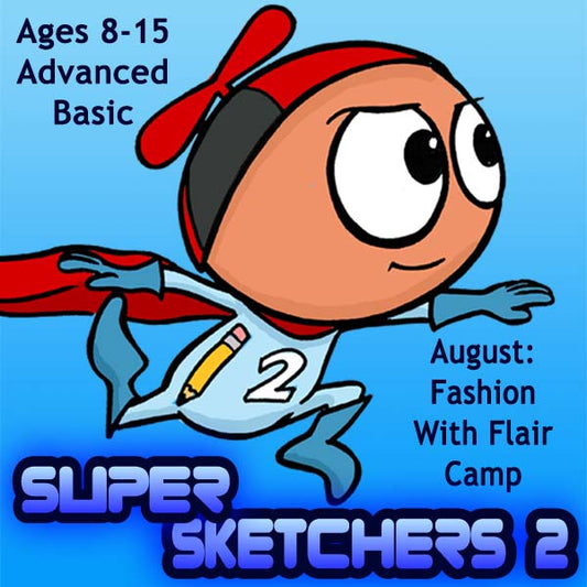 DC Super Sketchers 2 (Month 12) August Package (4 Classes- Basic Drawing 2):Fashion with Flair Camp