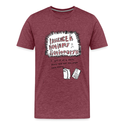 Silas' Not In My Dictionary T-Shirt - heather burgundy